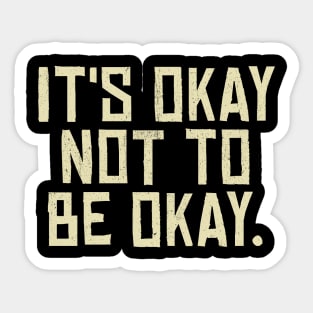 It's Okay Not to Be Okay. Sticker